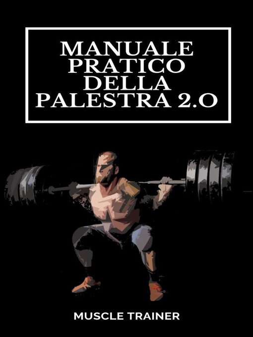 Title details for Manuale Pratico della Palestra 2.0 by Muscle Trainer - Wait list